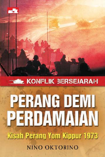 Konflik Bersejarah Perang Demi Perdamaian Kisah Perang Yom Kippur 1973